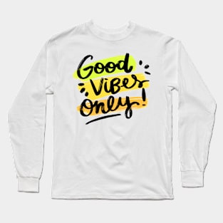 Good Vibes Only Long Sleeve T-Shirt